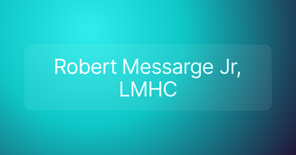 Robert Messarge Jr, LMHC