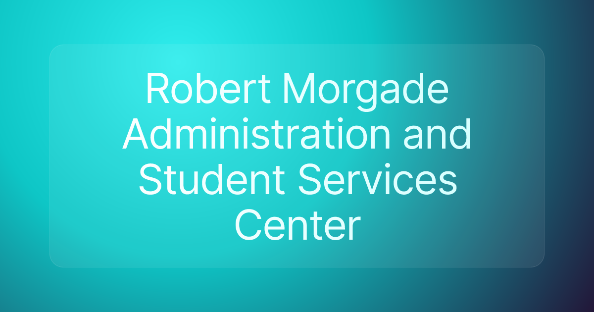 Robert Morgade Administration and Student Services Center