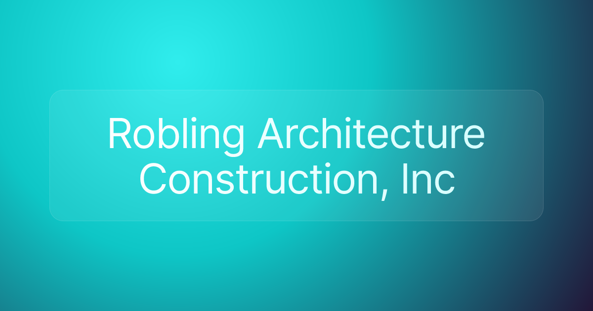 Robling Architecture Construction, Inc