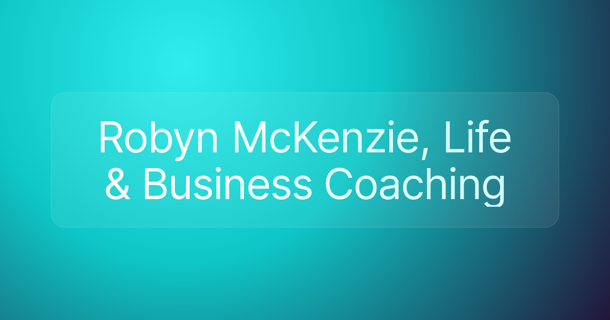 Robyn McKenzie, Life & Business Coaching
