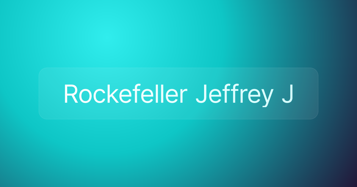 Rockefeller Jeffrey J