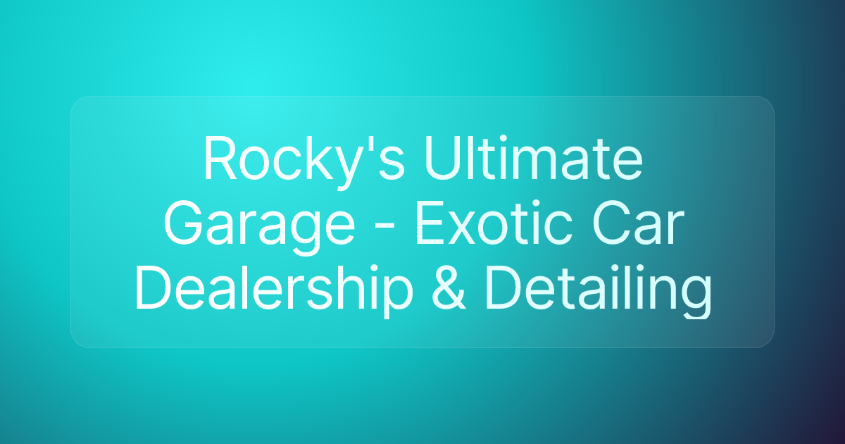 Rocky's Ultimate Garage - Exotic Car Dealership & Detailing