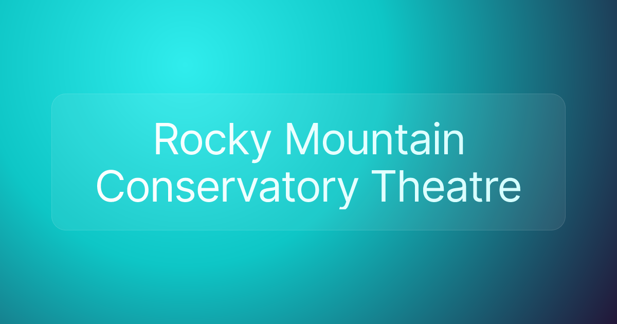 Rocky Mountain Conservatory Theatre