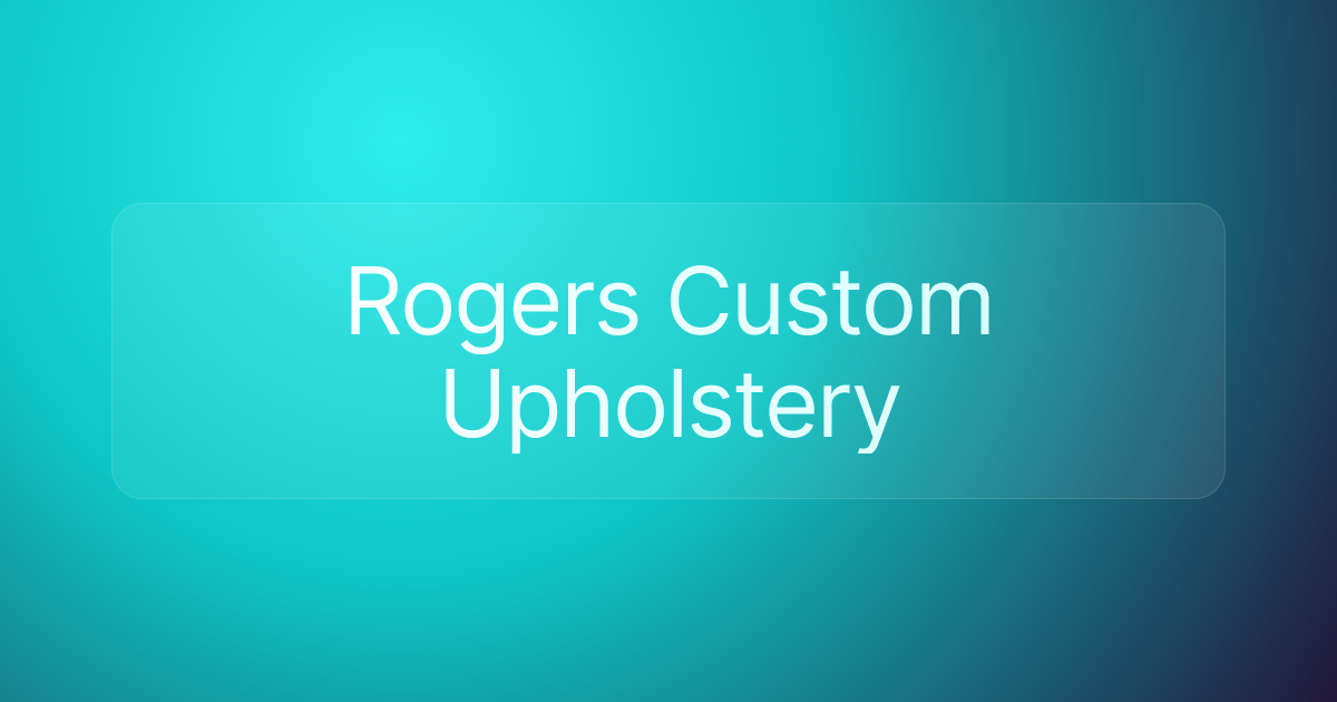 Rogers Custom Upholstery