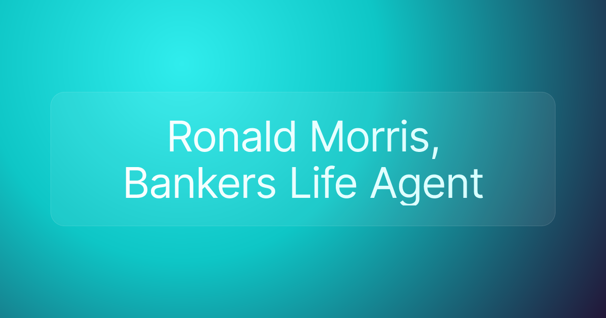 Ronald Morris, Bankers Life Agent