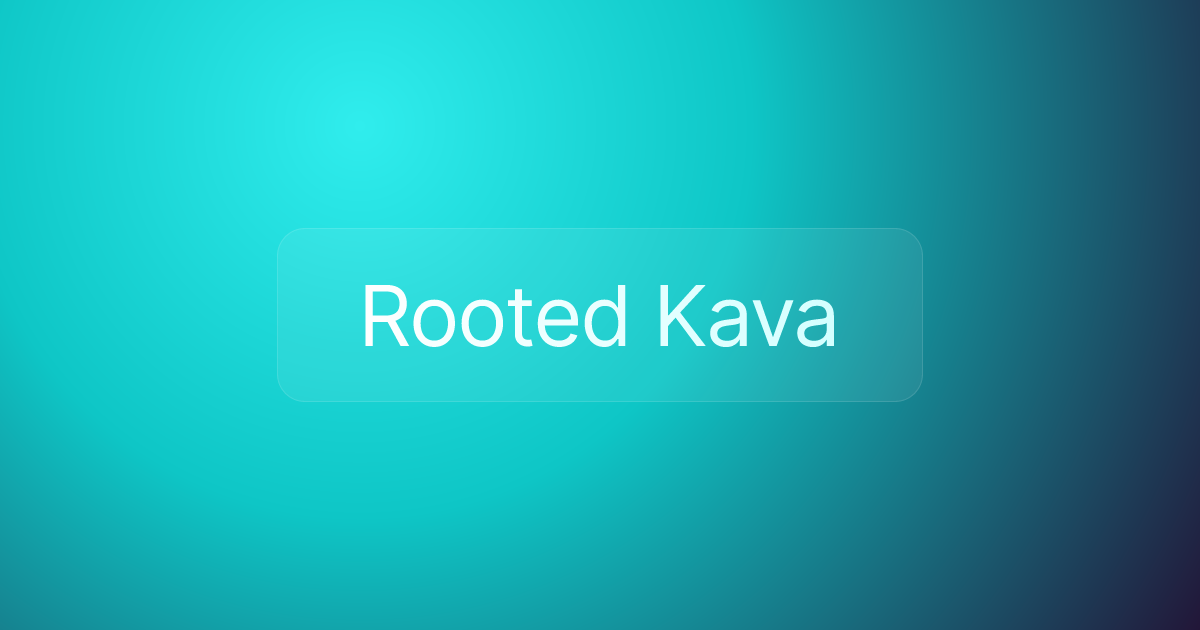 Rooted Kava