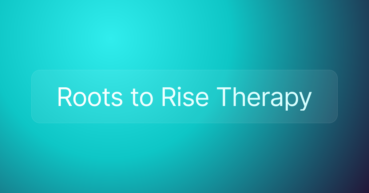 Roots to Rise Therapy