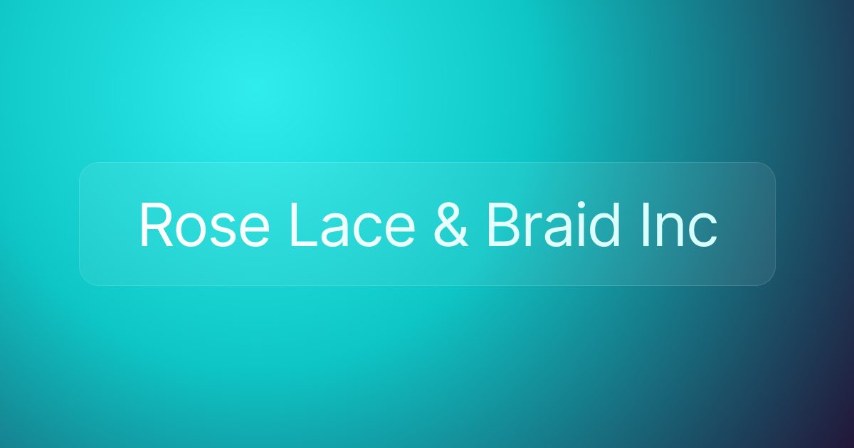 Rose Lace & Braid Inc