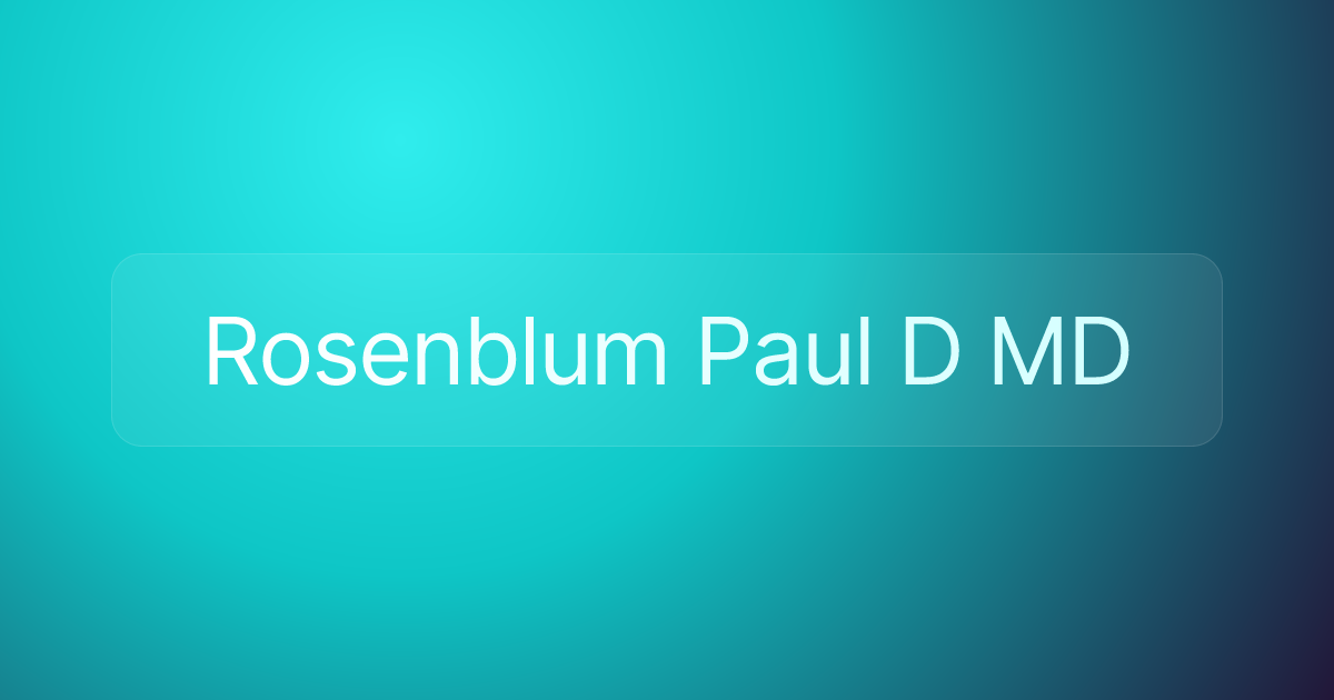 Rosenblum Paul D MD