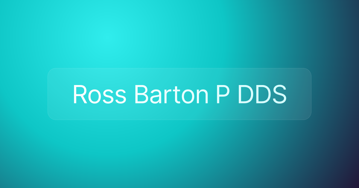 Ross Barton P DDS