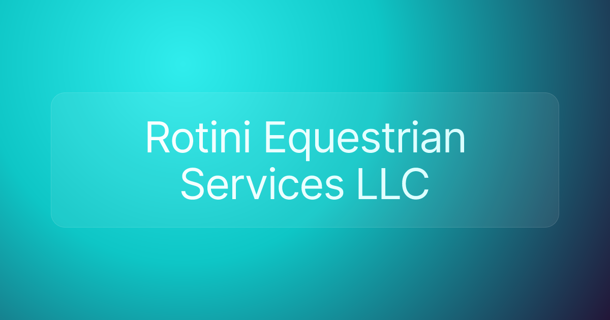 Rotini Equestrian Services LLC