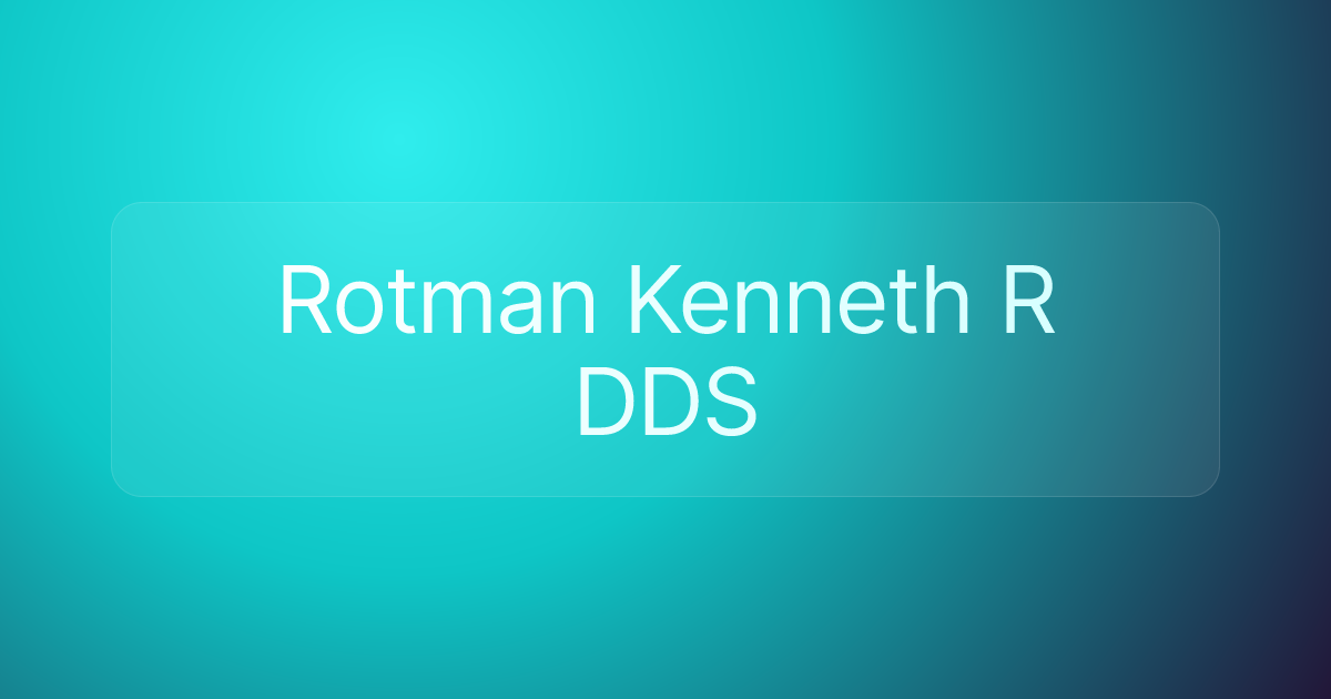 Rotman Kenneth R DDS