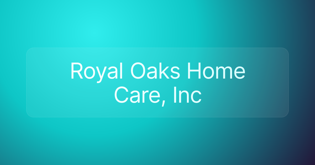 Royal Oaks Home Care, Inc