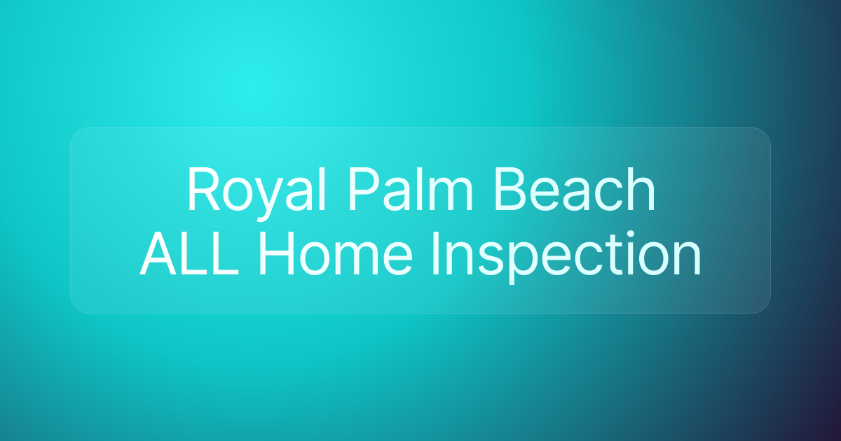 Royal Palm Beach ALL Home Inspection