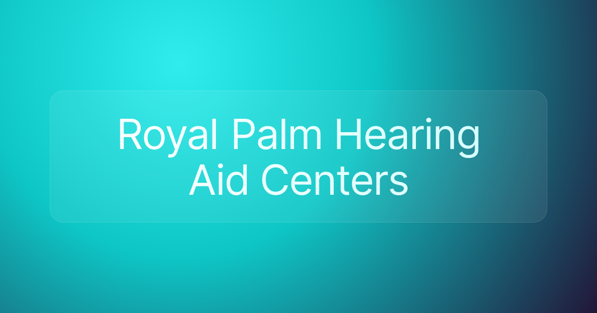 Royal Palm Hearing Aid Centers