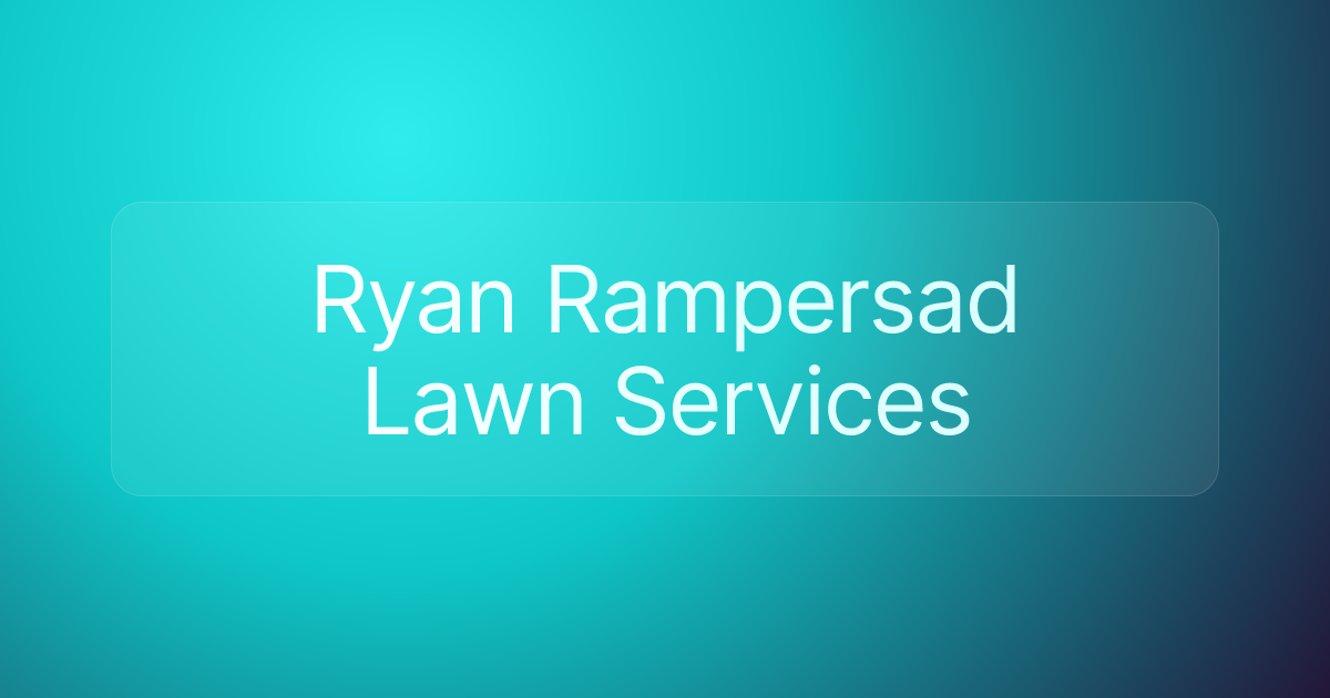 Ryan Rampersad Lawn Services
