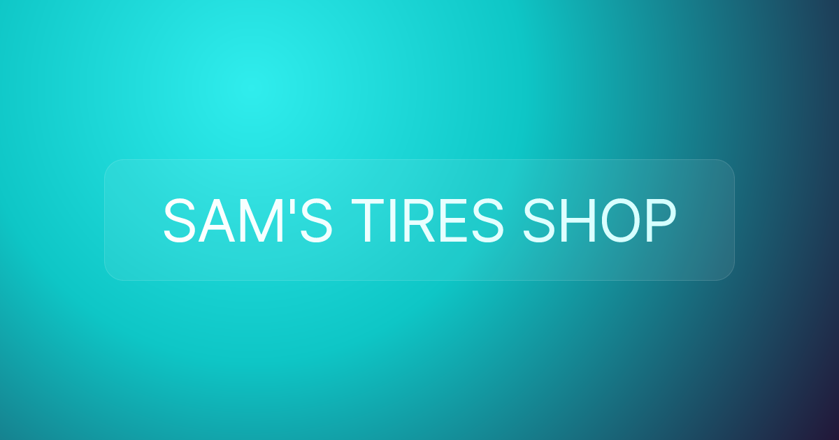 SAM'S TIRES SHOP