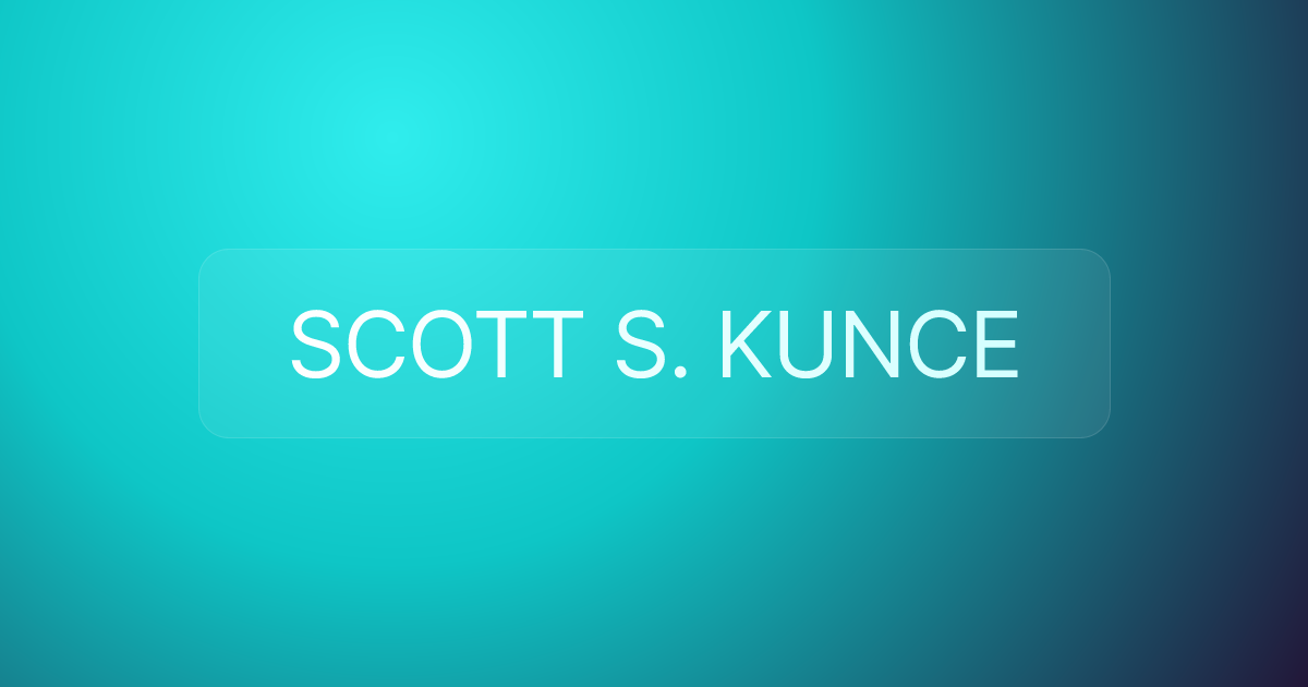 SCOTT S. KUNCE