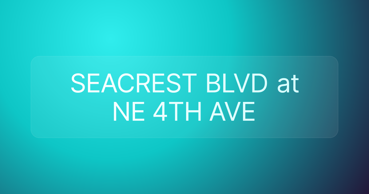 SEACREST BLVD at NE 4TH AVE