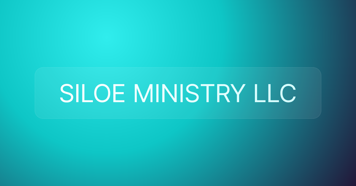 SILOE MINISTRY LLC