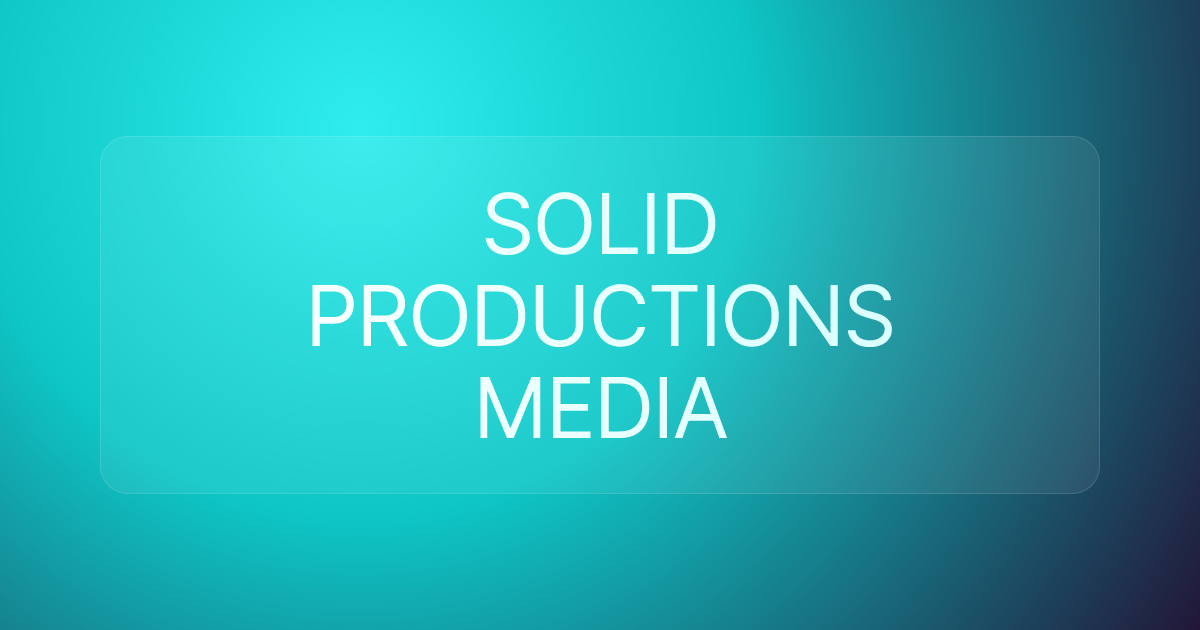 SOLID PRODUCTIONS MEDIA