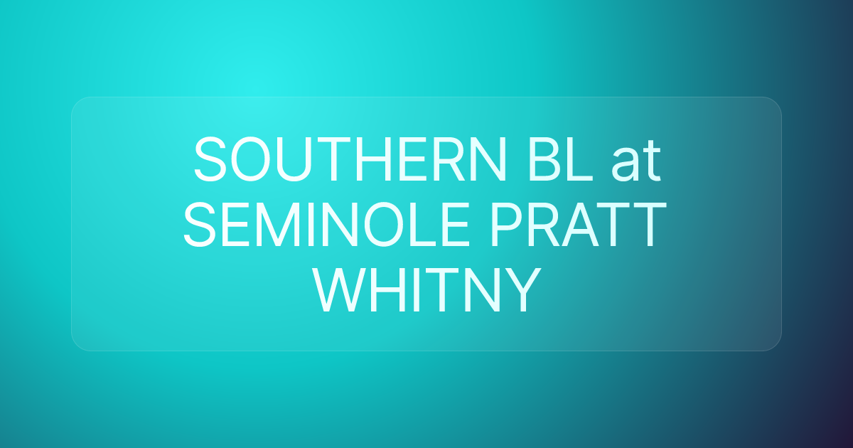 SOUTHERN BL at SEMINOLE PRATT WHITNY