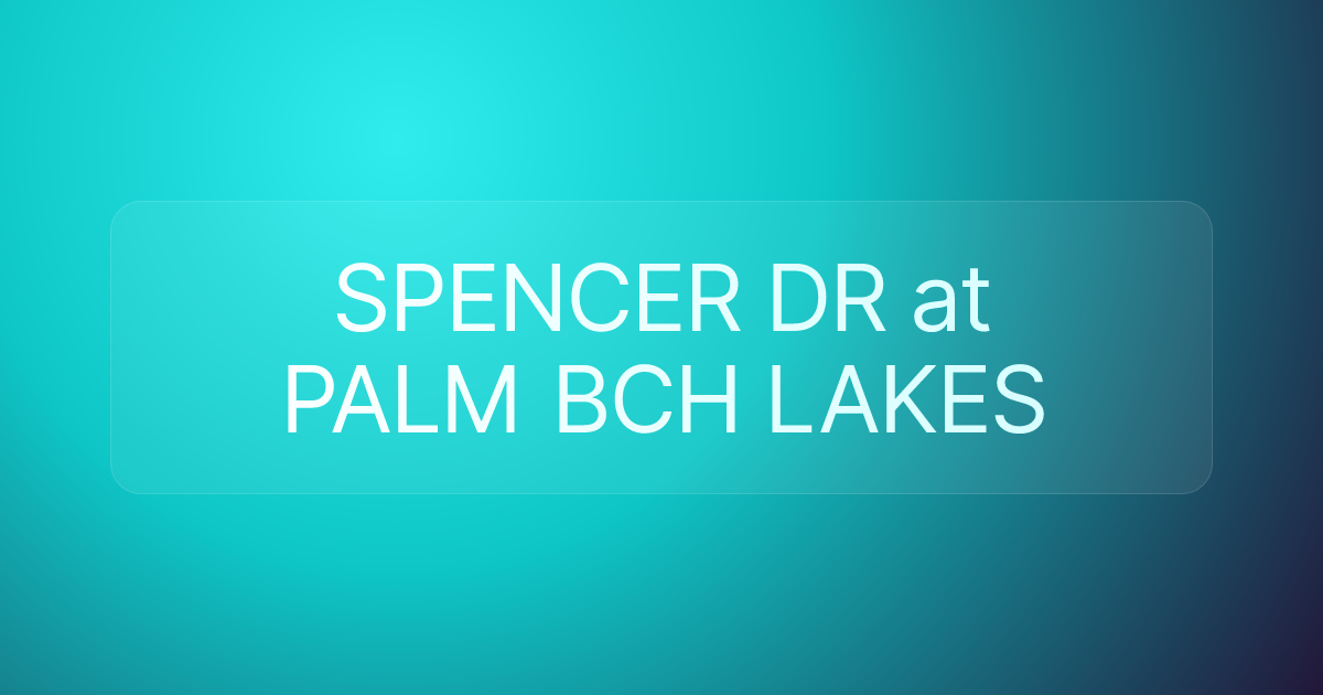 SPENCER DR at PALM BCH LAKES