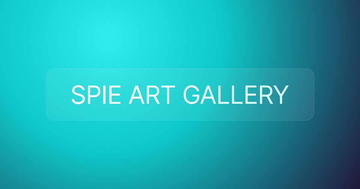 SPIE ART GALLERY