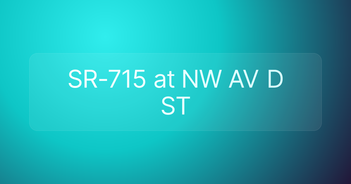 SR-715 at NW AV D ST