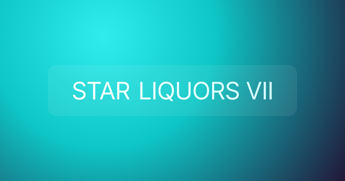 STAR LIQUORS VII