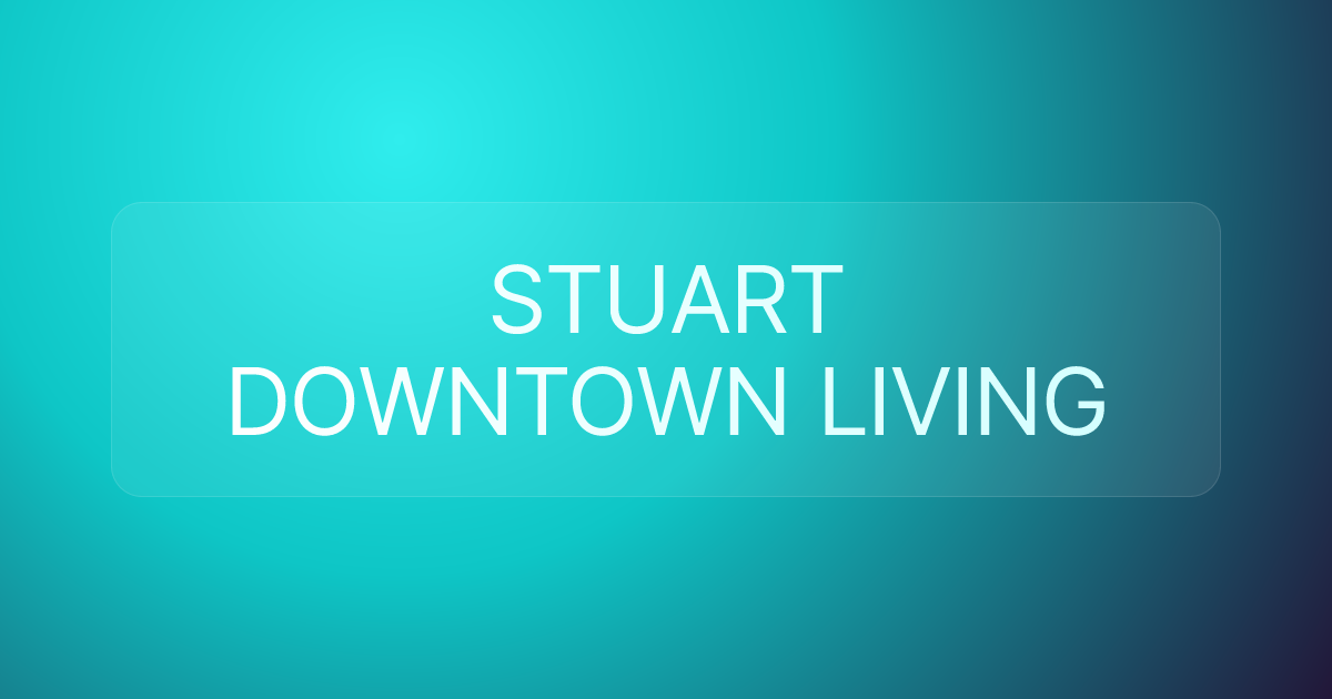 STUART DOWNTOWN LIVING