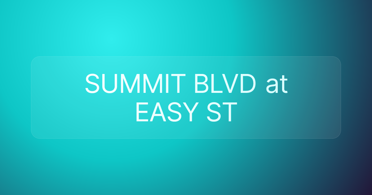 SUMMIT BLVD at EASY ST