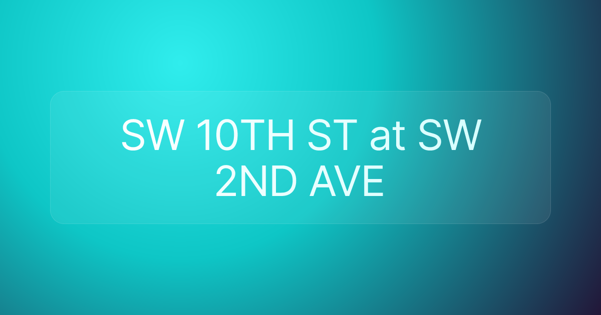 SW 10TH ST at SW 2ND AVE