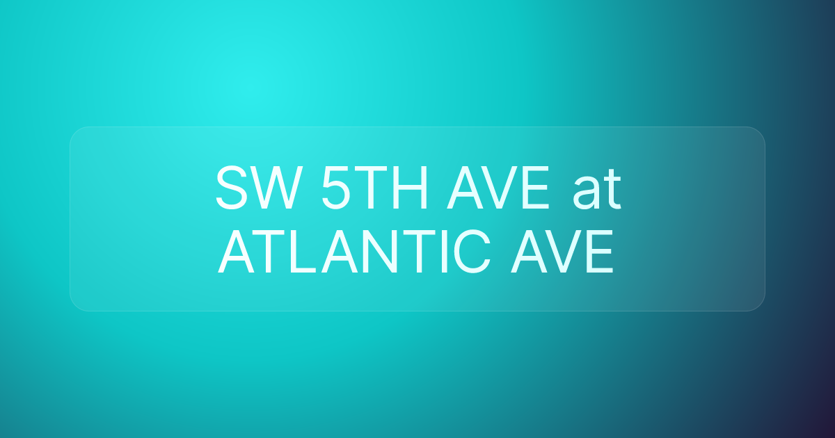 SW 5TH AVE at ATLANTIC AVE