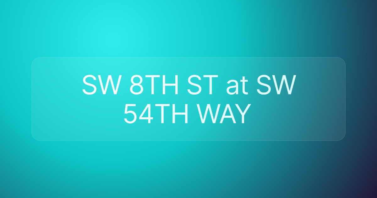 SW 8TH ST at SW 54TH WAY