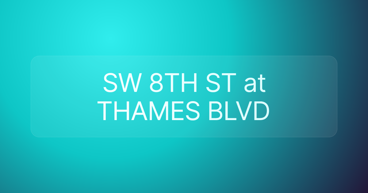 SW 8TH ST at THAMES BLVD