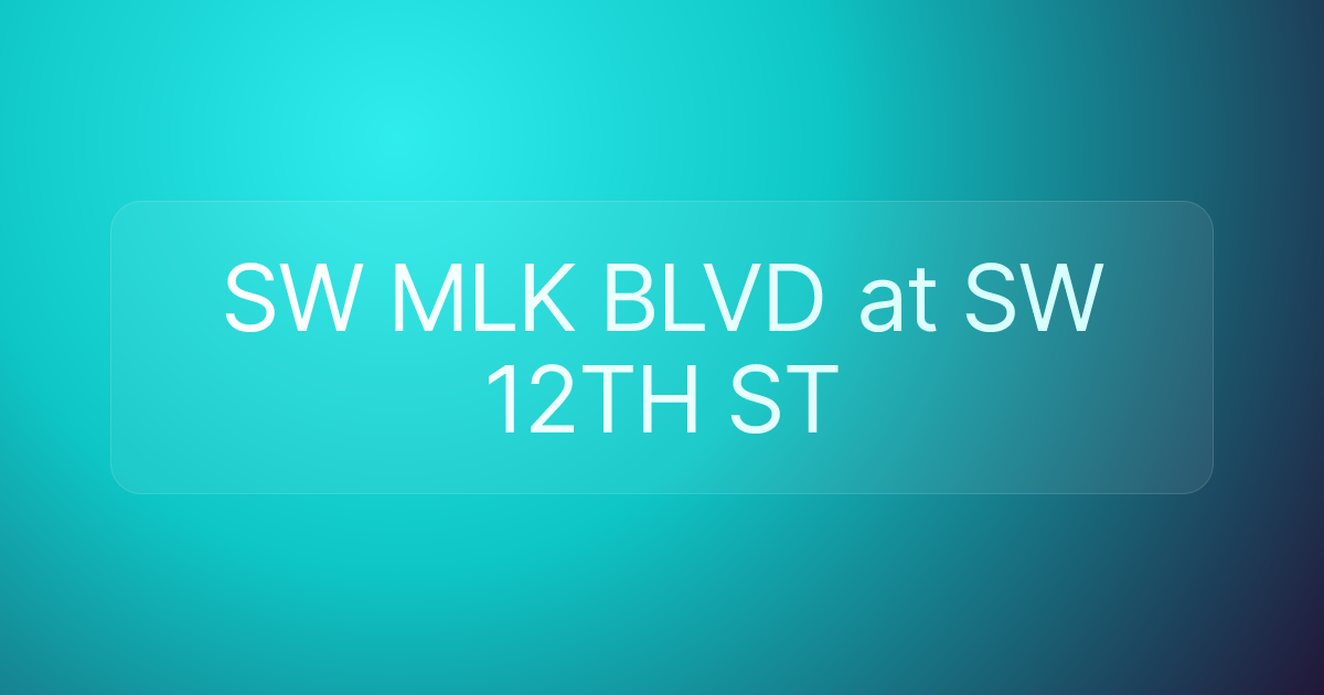 SW MLK BLVD at SW 12TH ST