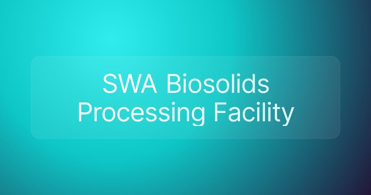 SWA Biosolids Processing Facility