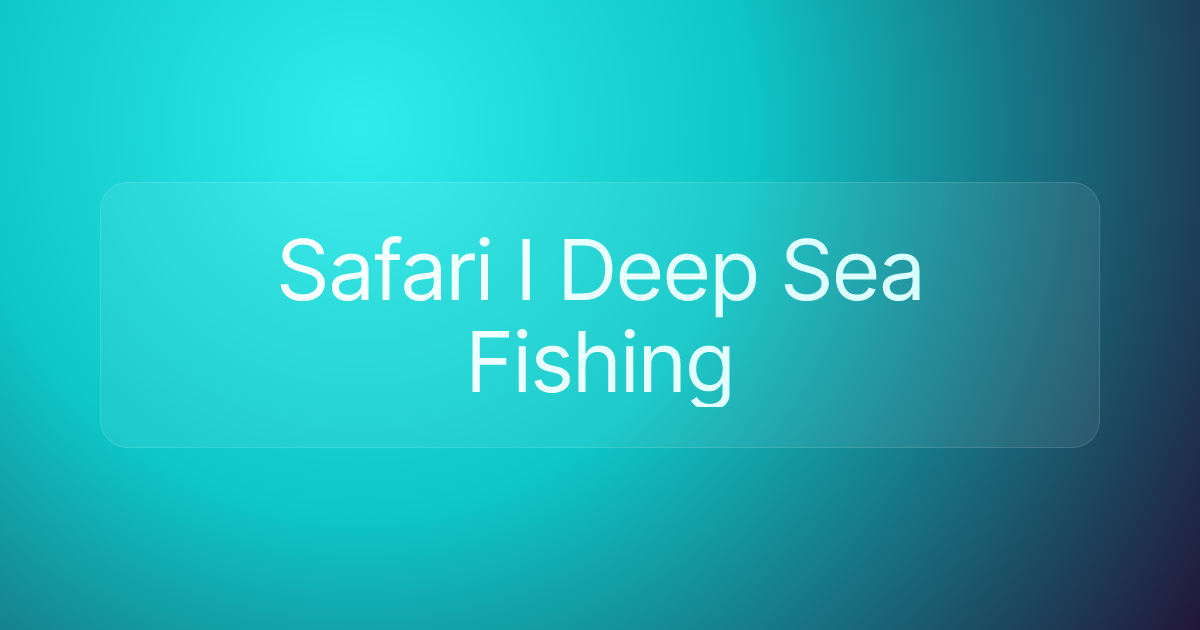 Safari I Deep Sea Fishing