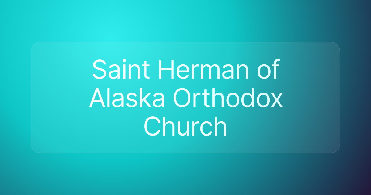 Saint Herman of Alaska Orthodox Church