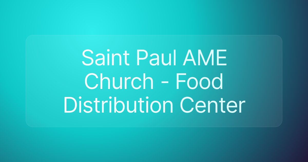 Saint Paul AME Church - Food Distribution Center