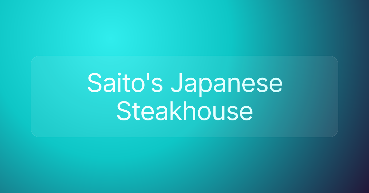Saito's Japanese Steakhouse