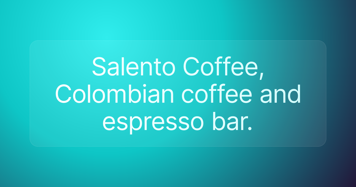 Salento Coffee, Colombian coffee and espresso bar.