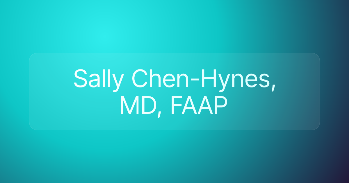 Sally Chen-Hynes, MD, FAAP