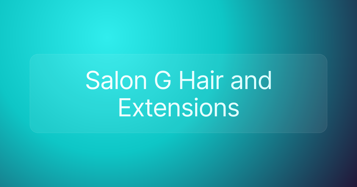 Salon G Hair and Extensions