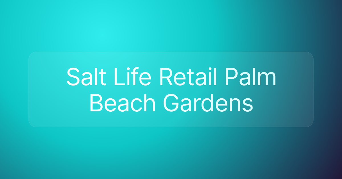 Salt Life Retail Palm Beach Gardens