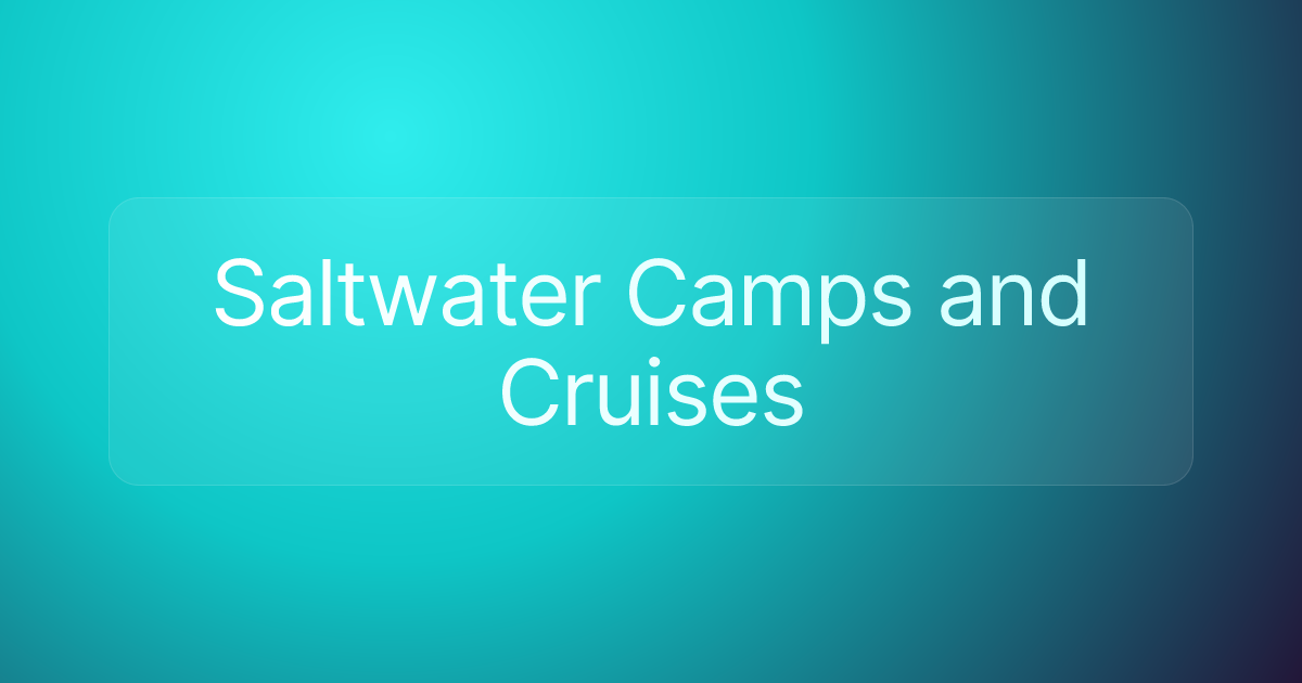 Saltwater Camps and Cruises
