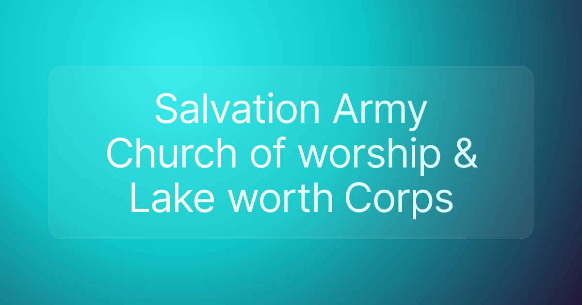 Salvation Army Church of worship & Lake worth Corps