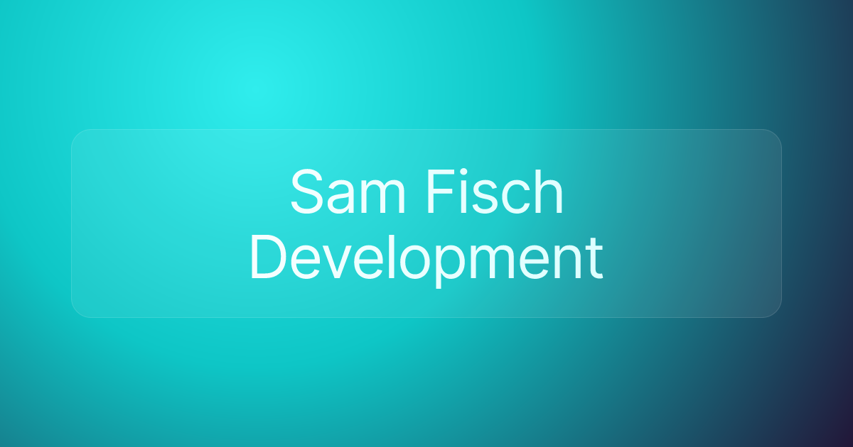 Sam Fisch Development