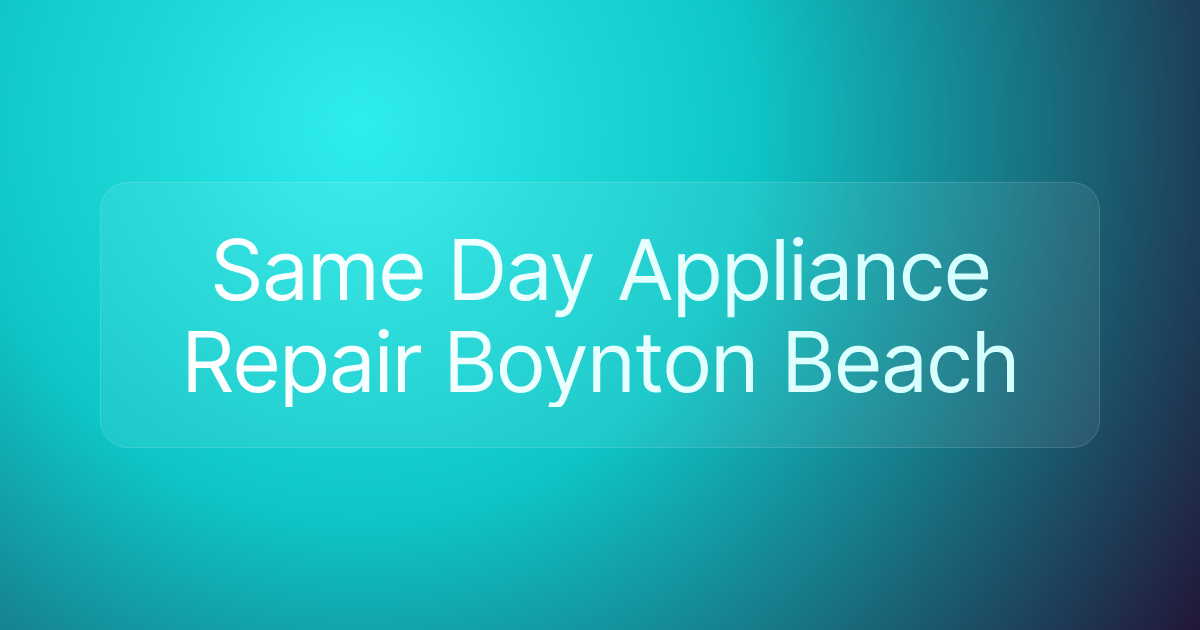 Same Day Appliance Repair Boynton Beach